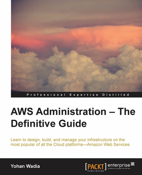 AWS Administration - The Definitive Guide -  Wadia Yohan Wadia