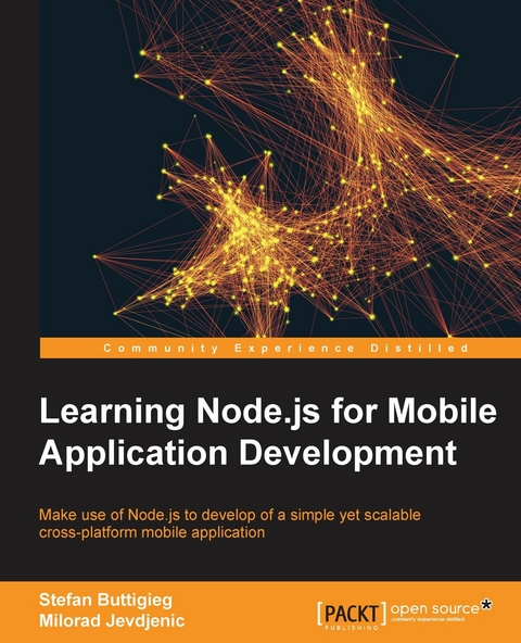 Learning Node.js for Mobile Application Development -  Jevdjenic Milorad Jevdjenic,  Buttigieg Stefan Buttigieg