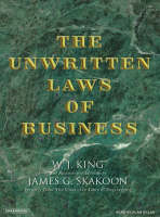 The Unwritten Laws of Business - W. J. King, James G. Skakoon