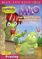 Milo, the Mantis Who Wouldn't Pray - Max Lucado