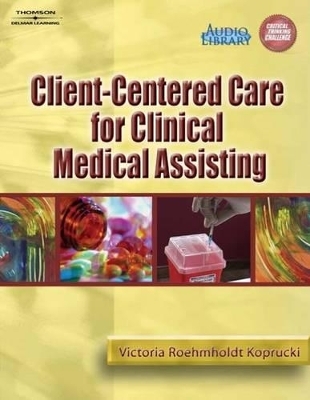 Client-Centered Care for Clinical Medical Assisting