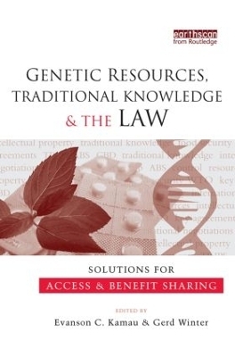 Genetic Resources, Traditional Knowledge and the Law