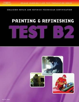 ASE Test Preparation Collision Repair and Refinish Series (B2-B6)