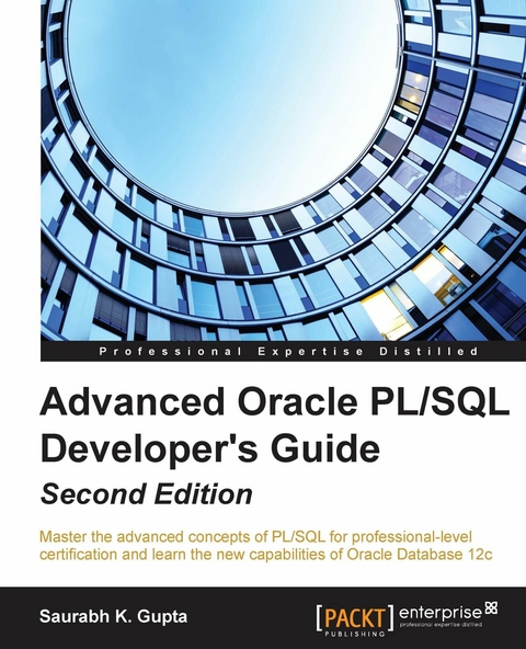 Advanced Oracle PL/SQL Developer's Guide - Second Edition -  Gupta Saurabh K. Gupta