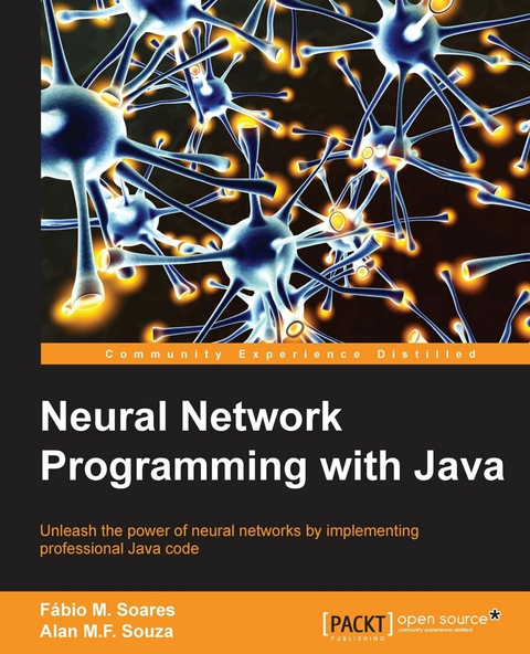 Neural Network Programming with Java - Alan M.F. Souza, Fabio M. Soares