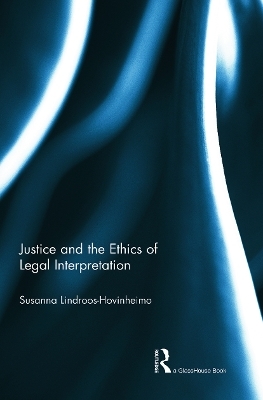 Justice and the Ethics of Legal Interpretation - Susanna Hovinheimo