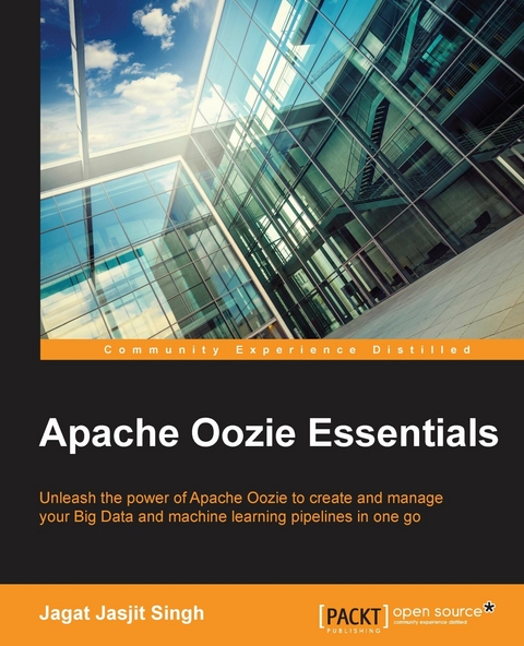 Apache Oozie Essentials -  Singh Jagat Jasjit Singh
