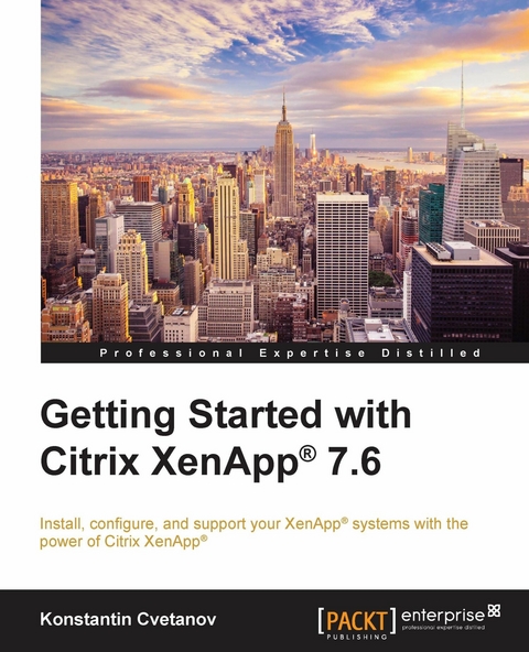Getting Started with Citrix XenApp(R) 7.6 -  Cvetanov Konstantin Cvetanov