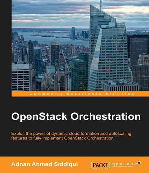 OpenStack Orchestration -  Siddiqui Adnan Ahmed Siddiqui