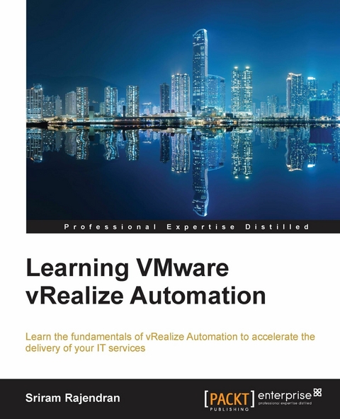 Learning VMware vRealize Automation -  Rajendran Sriram Rajendran