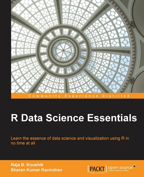R Data Science Essentials -  Koushik Raja B. Koushik,  Ravindran Sharan Kumar Ravindran