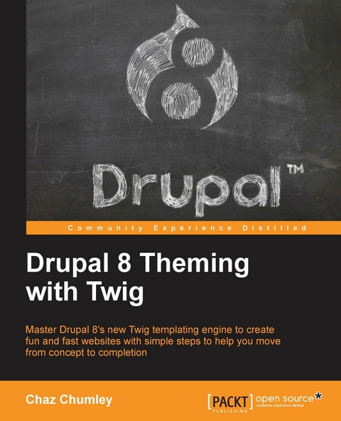 Drupal 8 Theming with Twig -  Chumley Chaz Chumley