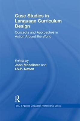 Case Studies in Language Curriculum Design - John Macalister, I.S.P. Nation