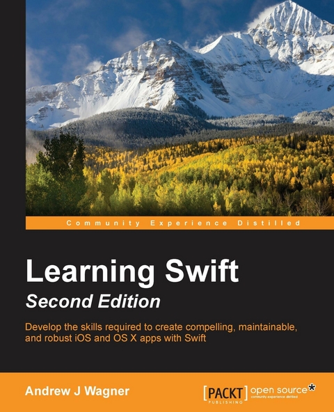 Learning Swift - Second Edition -  Wagner Andrew J Wagner
