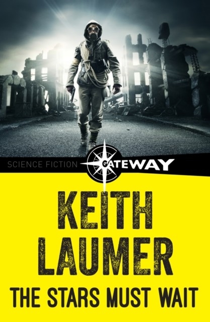 Stars Must Wait -  Keith Laumer