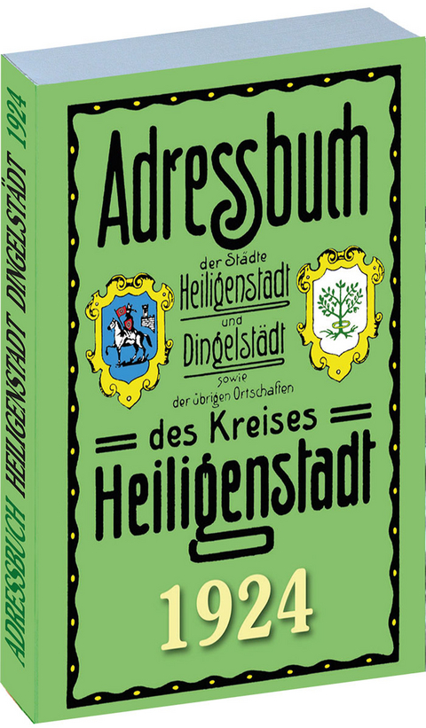 Einwohnerbuch | Adressbuch des KREISES HEILIGENSTADT mit Heiligenstadt und Dingelst&auml;dt im EICHSFELD 1924 - 