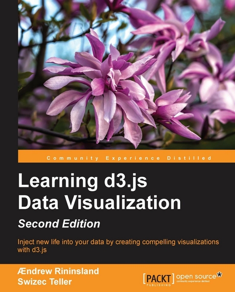 Learning d3.js Data Visualization - Second Edition - Ændrew Rininsland, Swizec Teller