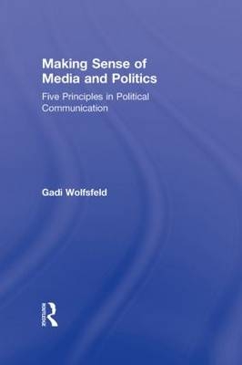Making Sense of Media and Politics - Gadi Wolfsfeld