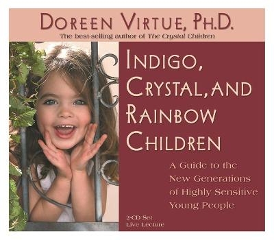 Indigo, Crystal and Rainbow Children - Doreen Virtue