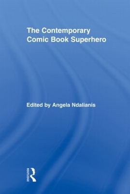 The Contemporary Comic Book Superhero - 