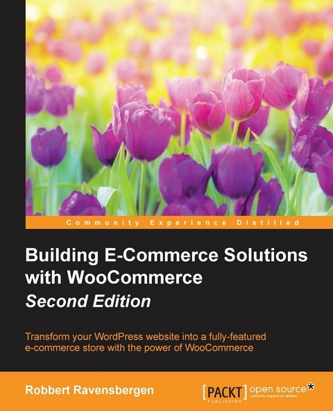 Building E-Commerce Solutions with WooCommerce - Second Edition -  Ravensbergen Robbert Ravensbergen