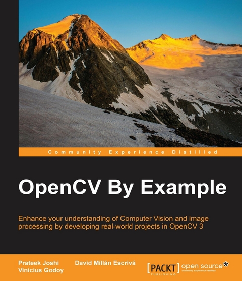 OpenCV By Example -  Escriva David Millan Escriva,  Joshi Prateek Joshi,  Godoy Vinicius Godoy