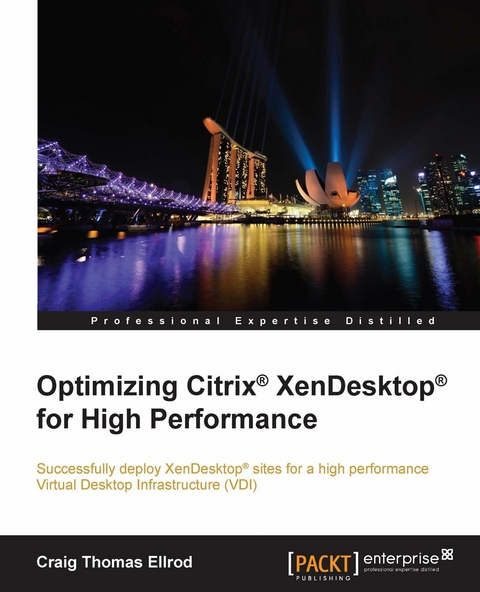 Optimizing Citrix(R) XenDesktop(R) for High Performance -  Ellrod Craig Thomas Ellrod