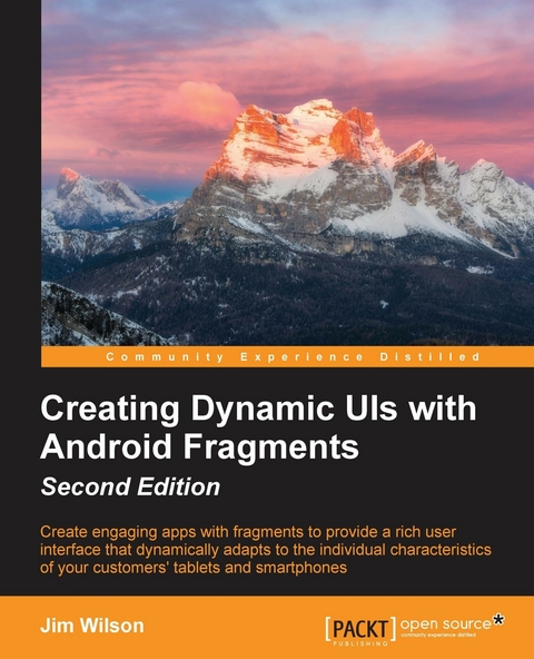 Creating Dynamic UIs with Android Fragments - Second Edition -  Wilson Jim Wilson