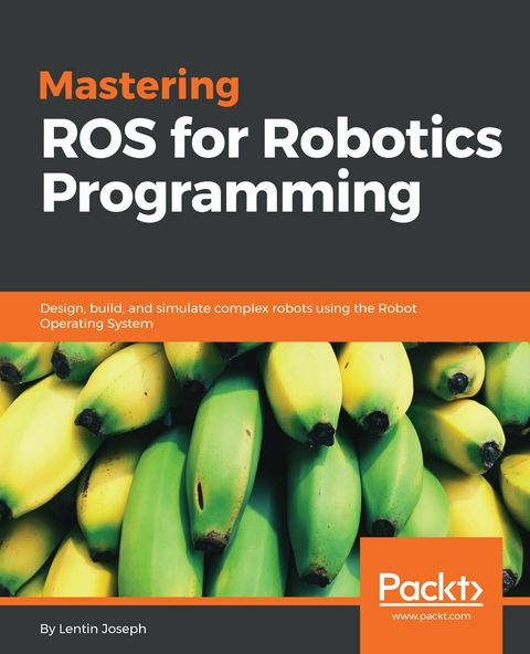 Mastering ROS for Robotics Programming -  Joseph Lentin Joseph
