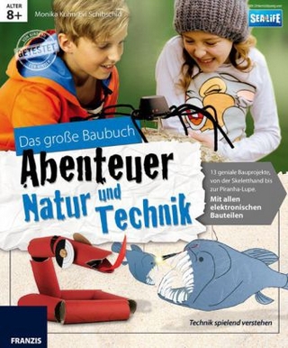 Das große Baubuch Abenteuer Natur und Technik
