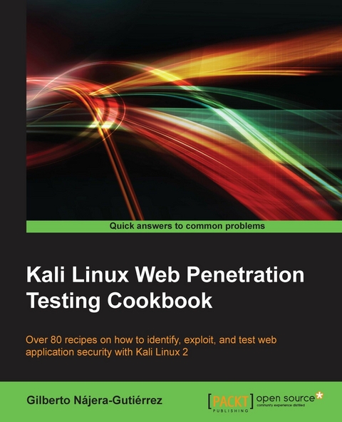 Kali Linux Web Penetration Testing Cookbook -  Najera-Gutierrez Gilberto Najera-Gutierrez
