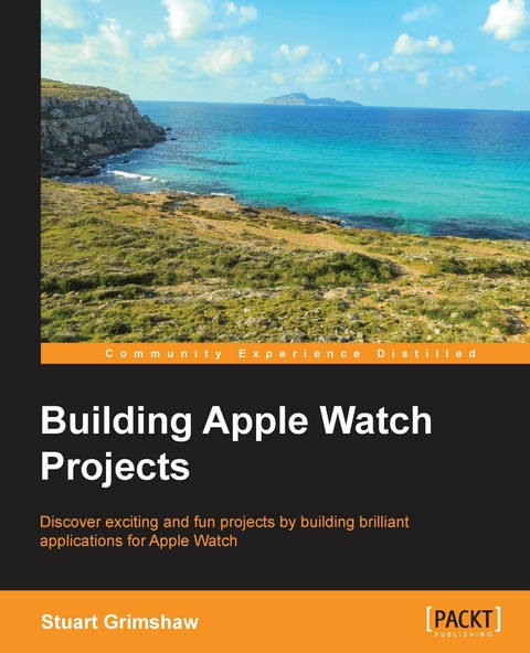 Building Apple Watch Projects -  Grimshaw Stuart Grimshaw