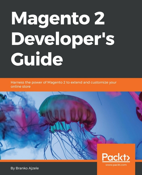 Magento 2 Developer's Guide -  Ajzele Branko Ajzele