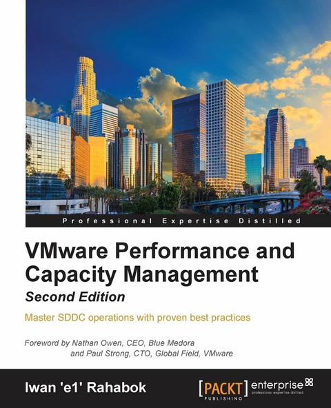 VMware Performance and Capacity Management - Second Edition -  Rahabok Iwan 'e1' Rahabok
