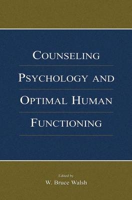 Counseling Psychology and Optimal Human Functioning - 
