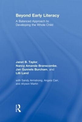 Beyond Early Literacy - Janet B. Taylor, Nancy Amanda Branscombe, Jan Gunnels Burcham, Lilli Land