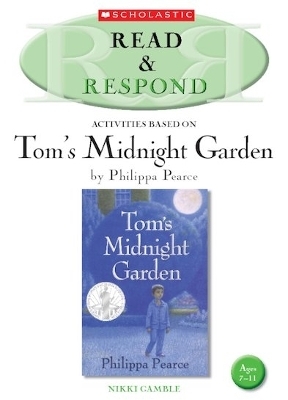 Tom's Midnight Garden Teacher Resource - Nikki Gamble