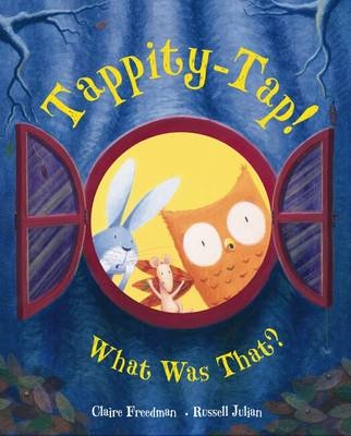 Tappity Tap What Was That - Claire Freedman