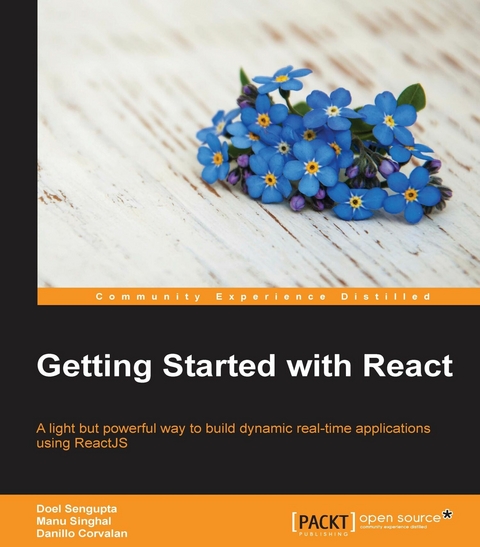 Getting Started with React -  Corvalan Danillo Corvalan,  Sengupta Doel Sengupta,  Singhal Manu Singhal
