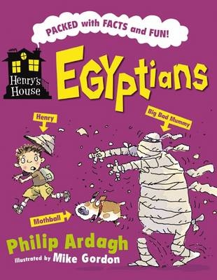 Henry's House: Egyptians - Philip Ardagh