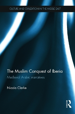 The Muslim Conquest of Iberia