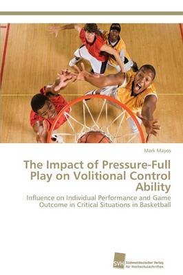 The Impact of Pressure-Full Play on Volitional Control Ability
