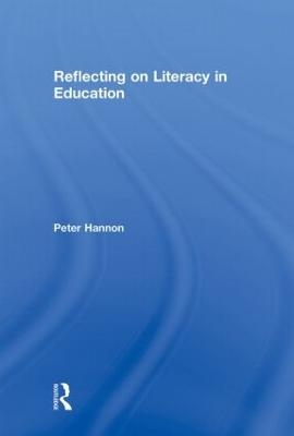 Reflecting on Literacy in Education - Peter Hannon
