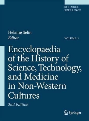 Encyclopaedia of the History of Science, Technology, and Medicine in Non-western Cultures