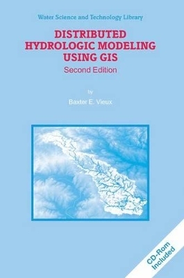 Distributed Hydrologic Modeling Using GIS - Baxter E. Vieux