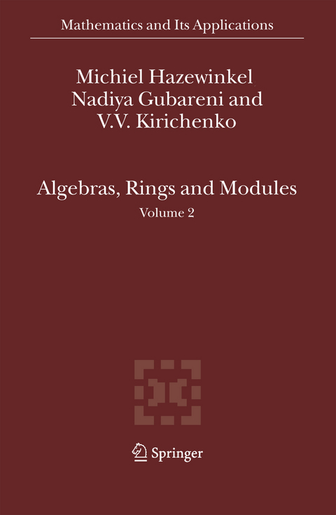 Algebras, Rings and Modules - Michiel Hazewinkel, Nadiya Gubareni, V.V. Kirichenko