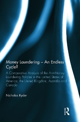 Money Laundering &ndash; An Endless Cycle? - Nicholas Ryder