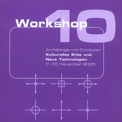 Archäologie und Computer 2005 - Workshop 10