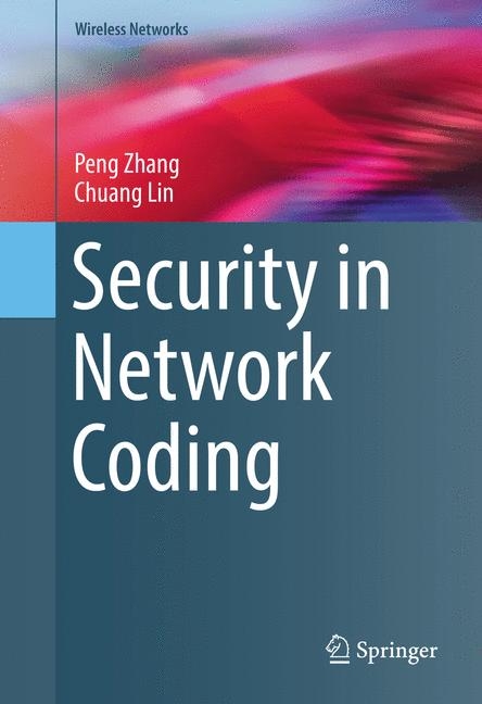 Security in Network Coding - Peng Zhang, Chuang Lin