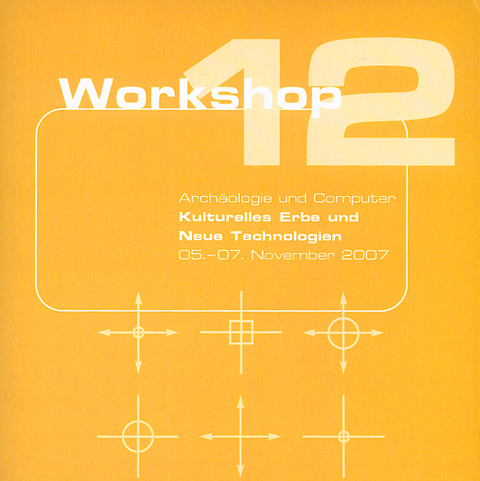 Archäologie und Computer 2007 - Workshop 12 - 